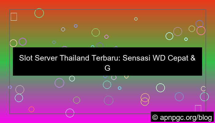slot server thailand terbaru wd cepat