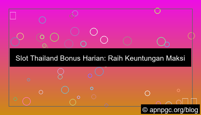 slot thailand bonus harian