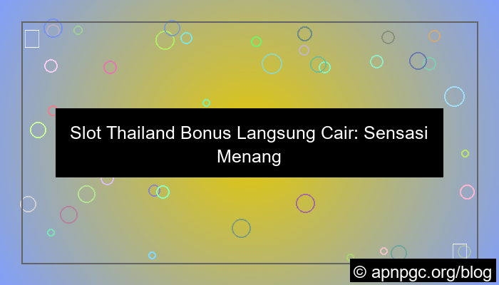 slot thailand bonus langsung cair