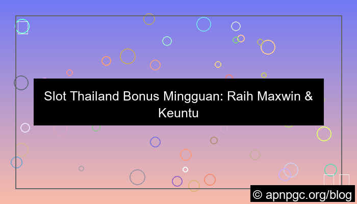 slot thailand bonus mingguan