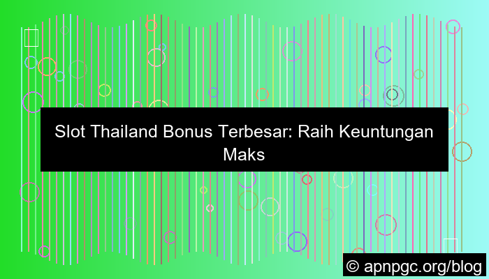grafik slot thailand bonus terbesar