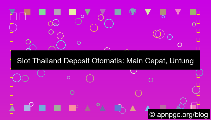 desain slot thailand deposit otomatis