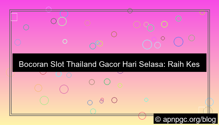 desain slot thailand gacor hari selasa