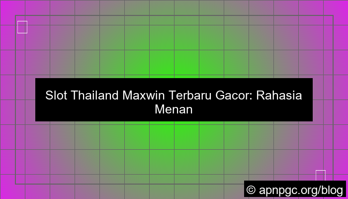 slot thailand maxwin terbaru gacor