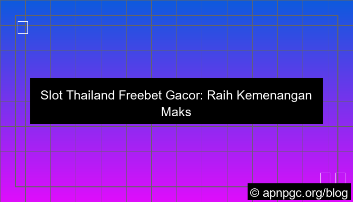slot thailand freebet gacor