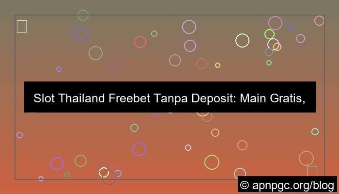 slot thailand freebet tanpa deposit