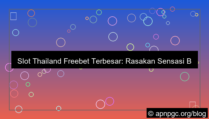 ilustrasi slot thailand freebet terbesar